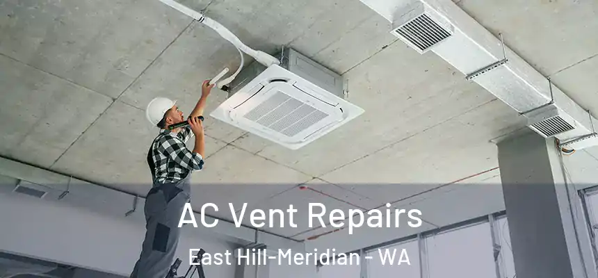  AC Vent Repairs East Hill-Meridian - WA