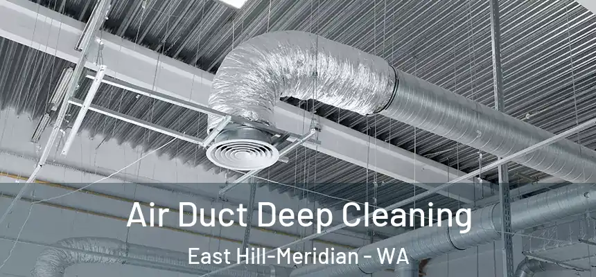 Air Duct Deep Cleaning East Hill-Meridian - WA