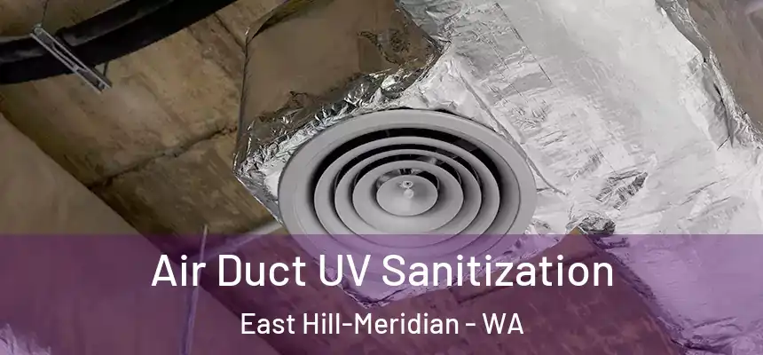 Air Duct UV Sanitization East Hill-Meridian - WA