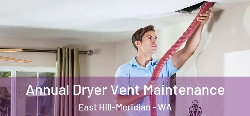 Annual Dryer Vent Maintenance East Hill-Meridian - WA