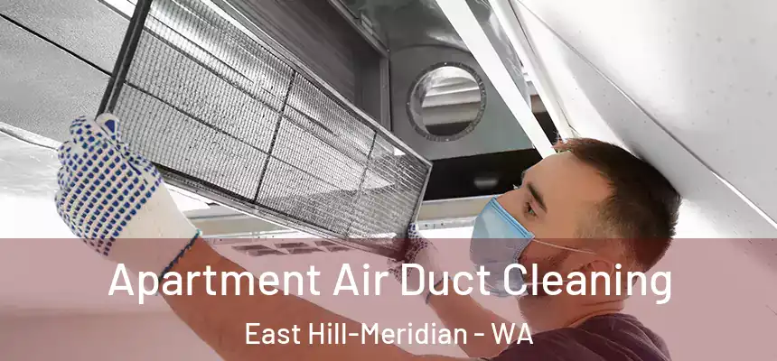 Apartment Air Duct Cleaning East Hill-Meridian - WA