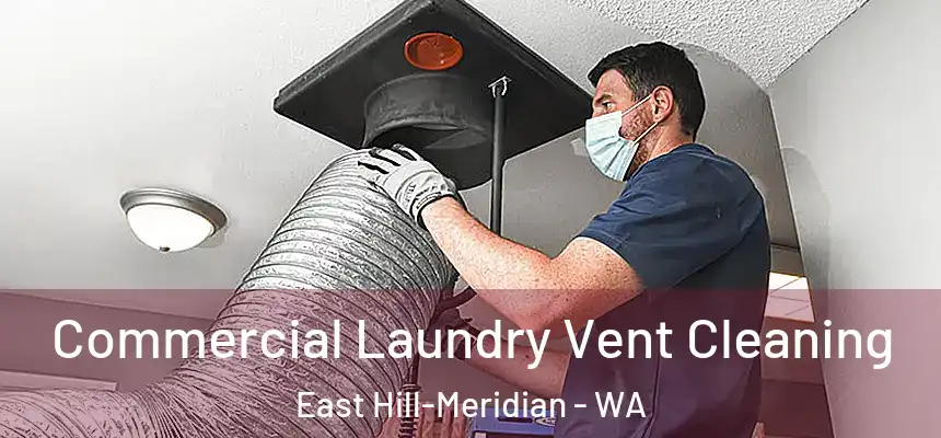 Commercial Laundry Vent Cleaning East Hill-Meridian - WA