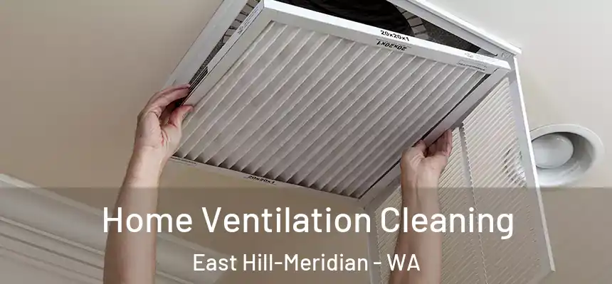 Home Ventilation Cleaning East Hill-Meridian - WA