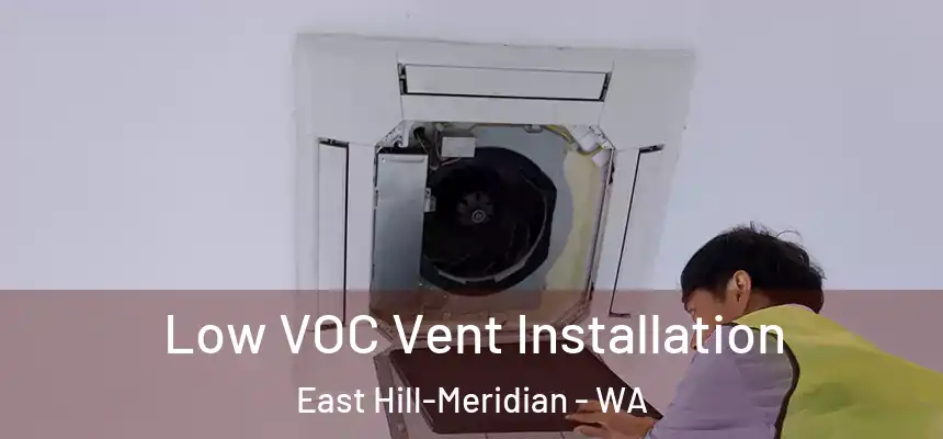 Low VOC Vent Installation East Hill-Meridian - WA
