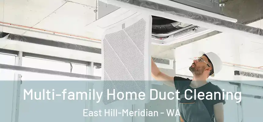 Multi-family Home Duct Cleaning East Hill-Meridian - WA
