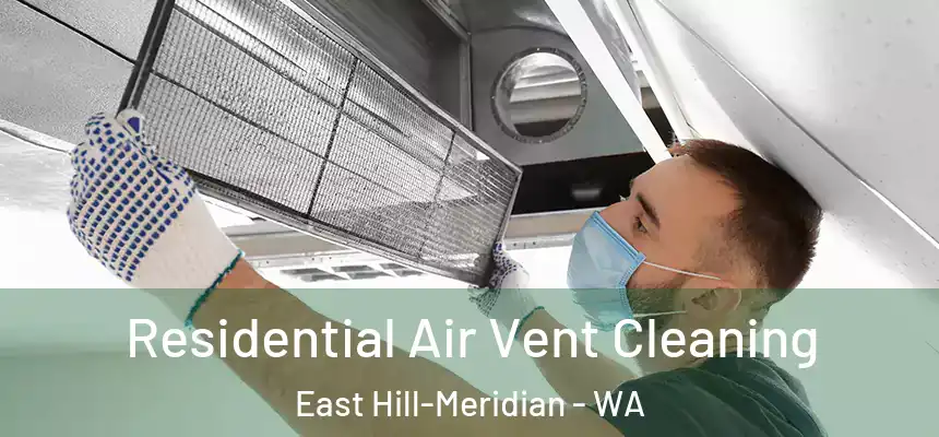 Residential Air Vent Cleaning East Hill-Meridian - WA