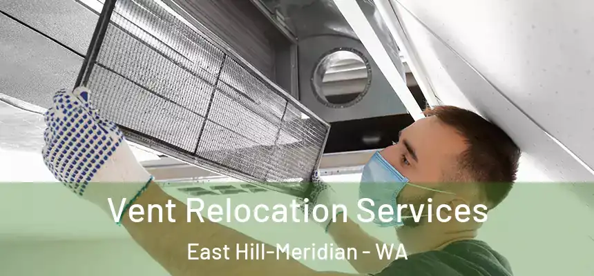 Vent Relocation Services East Hill-Meridian - WA