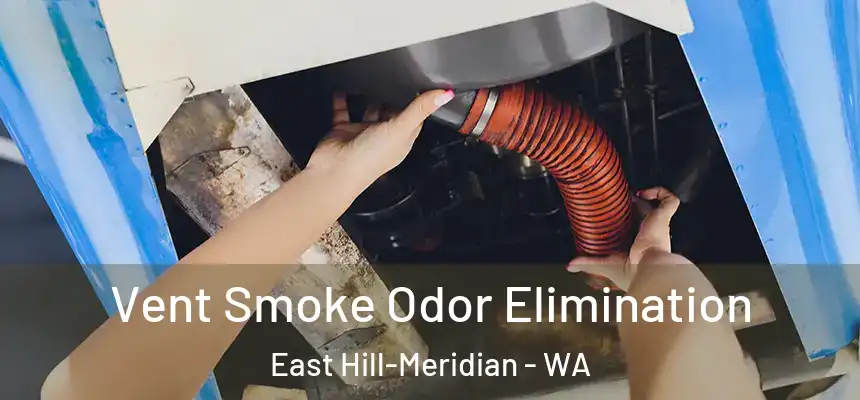  Vent Smoke Odor Elimination East Hill-Meridian - WA